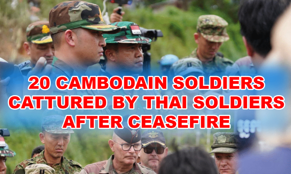 Thai soldiers have indeed captured nearly 20 Cambodian soldiers
